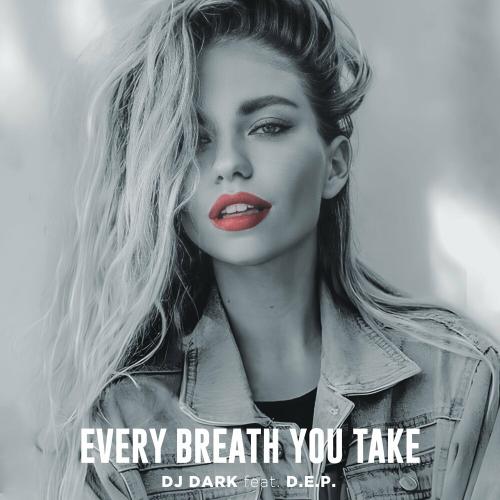 Every Breath You Take (Extended) - DJ Dark & D.E.P.