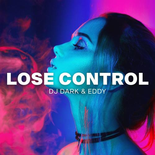 Dj Dark & Eddy - Lose Control