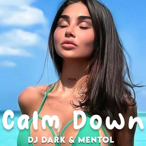 Calm Down - DJ Dark feat. Mentol
