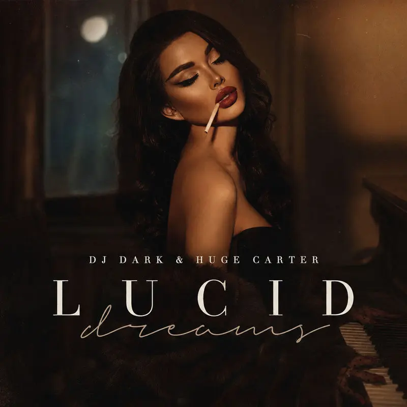 Lucid Dreams - DJ Dark & Huge Carter