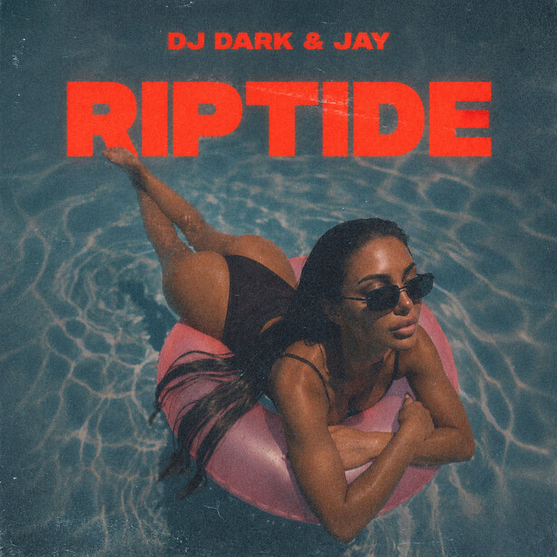 Riptide - DJ Dark & Jay