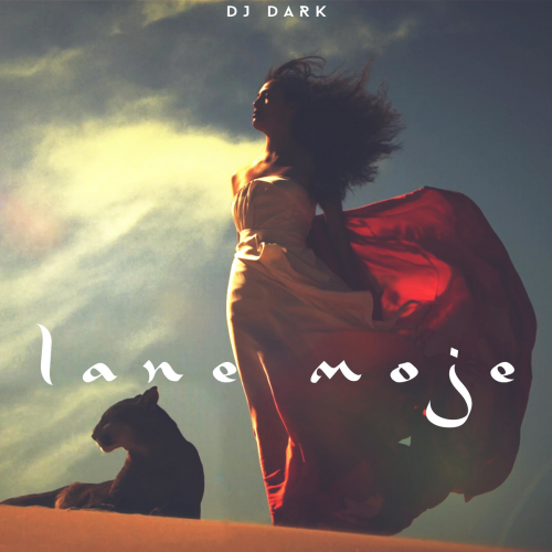 Dj Dark - Lane Moje (radio Edit)