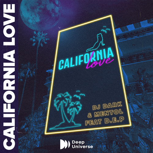 DJ Dark & Mentol feat. D.E.P. - California Love (Radio Edit)