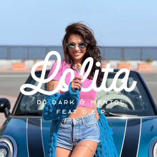 DJ Dark & Mentol feat. D.E.P. - Lolita (Radio Edit)