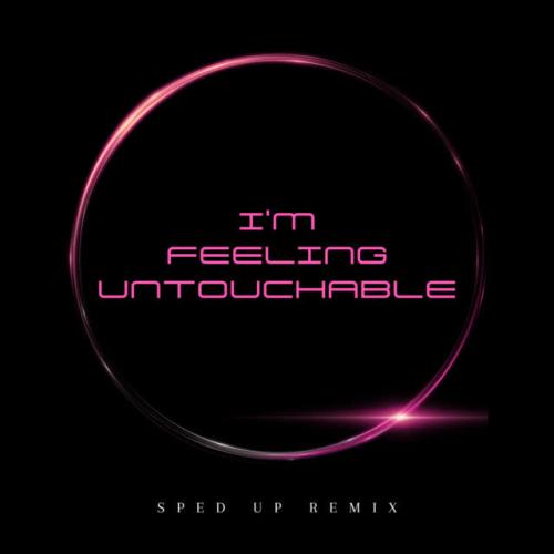 DJ Davion - I'm Feeling Untouchable (Sped Up)-Remix