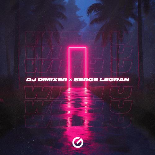 DJ Dimikser & Serge Legran - With U