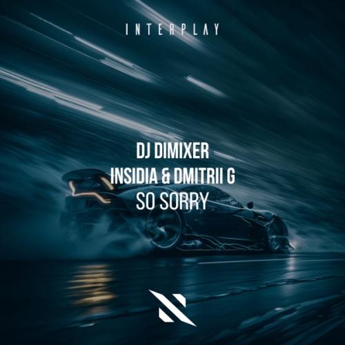 So Sorry - DJ DimixeR feat. Insidia & Dmitrii G