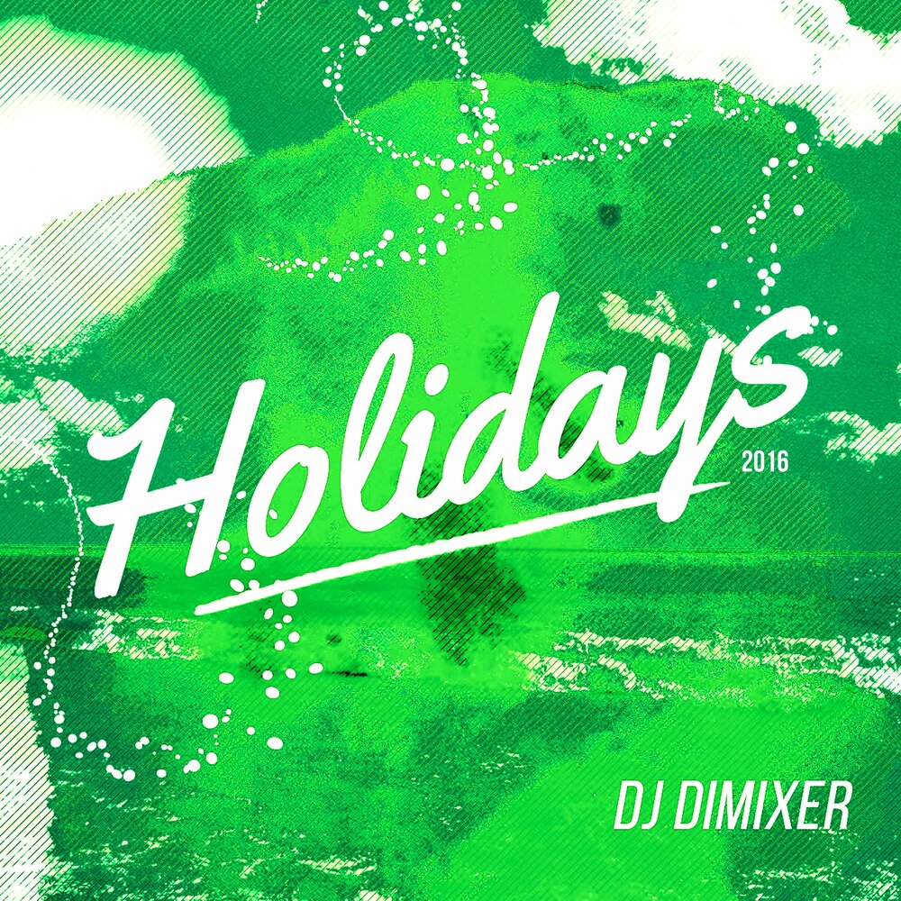 Holidays (2016 Version) - DJ DimixeR