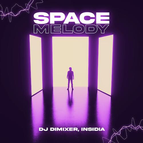 Space Melody - DJ DimixeR & INSIDIA