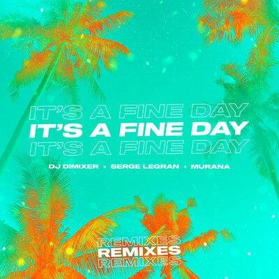 DJ DimixeR, Serge Legran, MURANA - It's a Fine Day (Boostereo Remix)