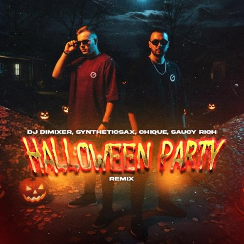 DJ DimixeR, Syntheticsax, Chique & Saucy Rich - Halloween Party (Remix)