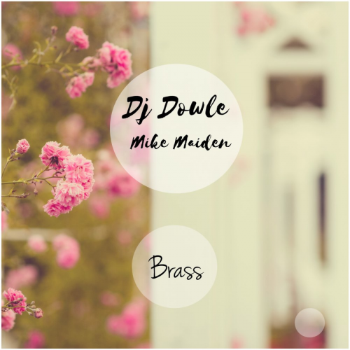 Brass (Radio Edit) - DJ Dowle & Mike Maiden