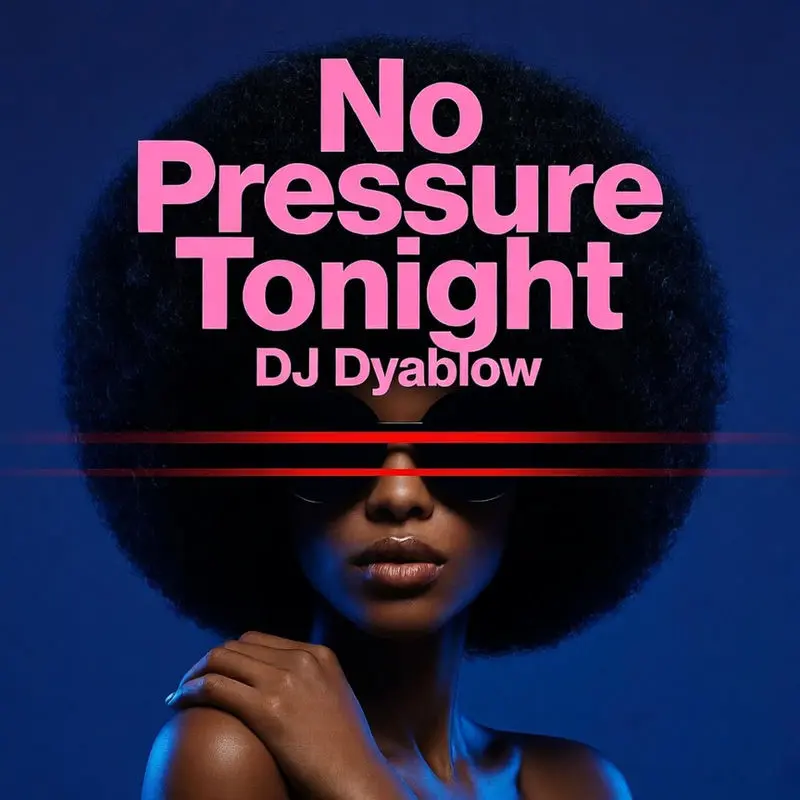 No Pressure Tonight - DJ Dyablow