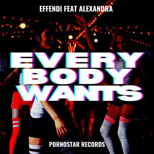 DJ Effendi & Alexandra - Everybody Wants