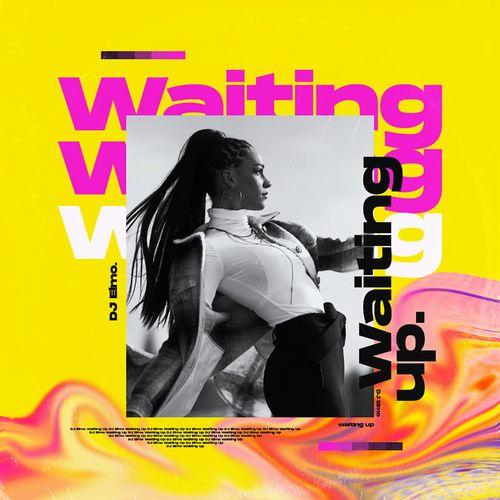 Waiting Up - DJ Elmo