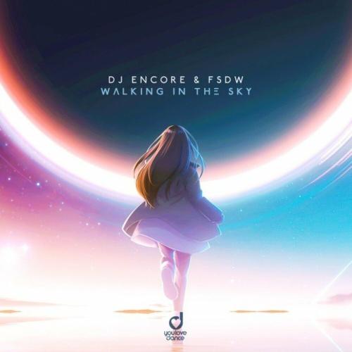 DJ Encore feat. FSDW - Walking in the Sky