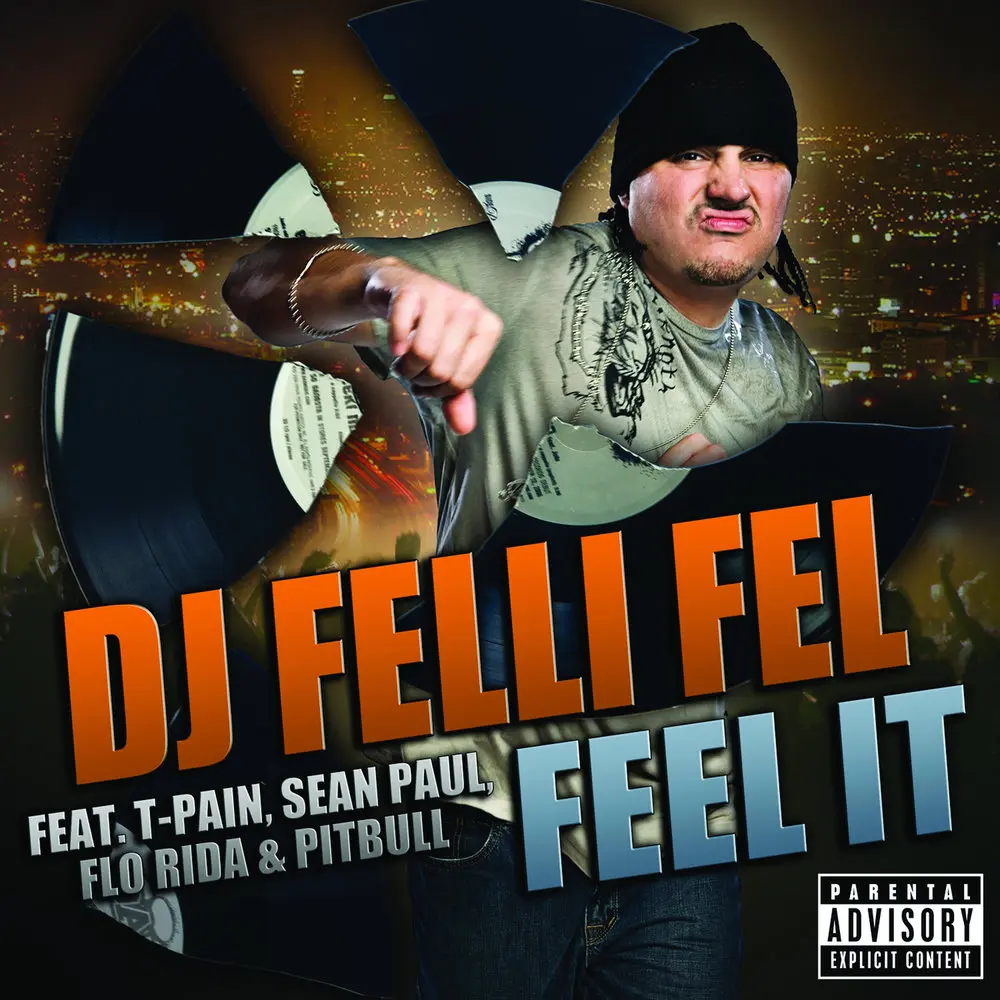 Feel It (Explicit) - DJ Felli Fel, T-Pain, Sean Paul, Flo Rida, Pitbull