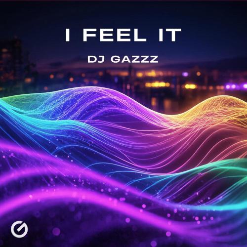 DJ Gazzz - I Feel It
