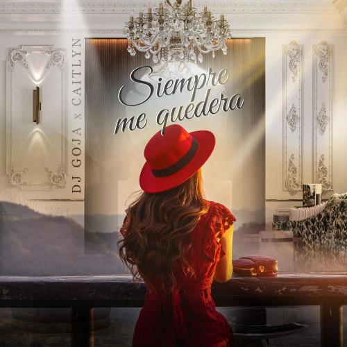 DJ Goja & Caitlyn - Siempre Me Quedara