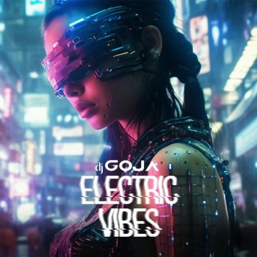 Electric Vibes - DJ Goja