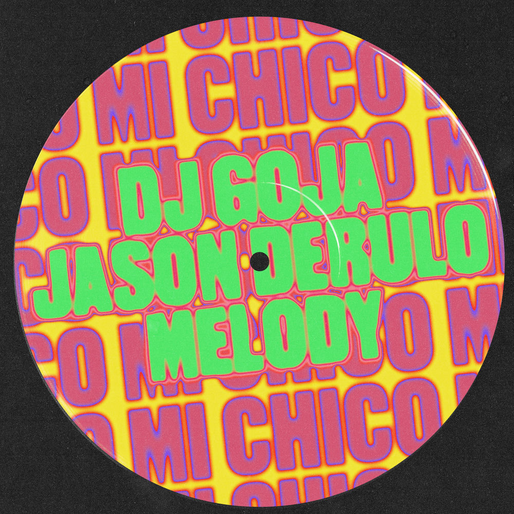 DJ Goja, Jason Derülo & Melody - Mi Chico (Official - Jason Derulo X Melody)