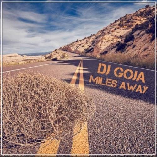 Miles Away - DJ Goja