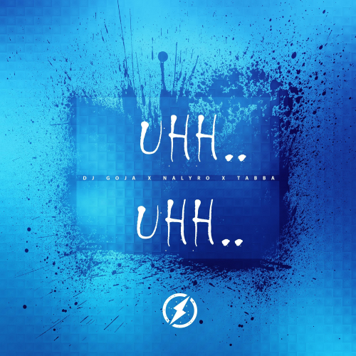 DJ Goja & NALYRO & Tabba - Uhh Uhh