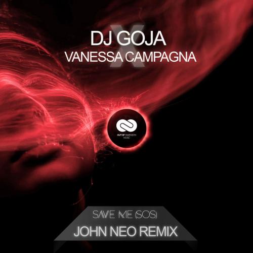 DJ Goja & Vanessa Campagna & John Neo - Save Me SOS John Neo (Remix)