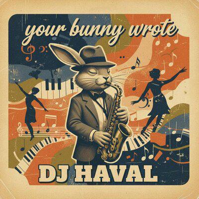 your bunny wrote - Dj Haval