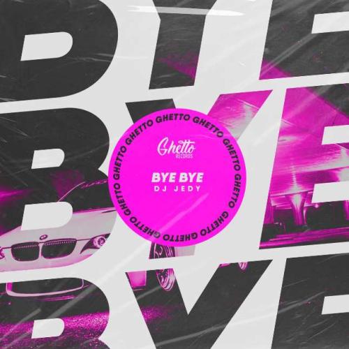 DJ JEDY - Bye bye