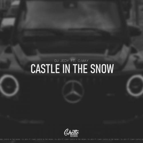 DJ Jedy feat. O.May - Castle In The Snow