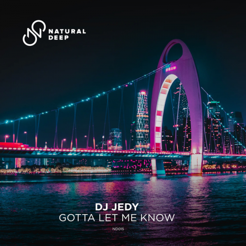 Gotta Let Me Know - DJ Jedy