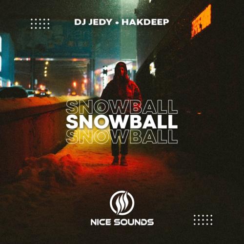 Snowball - DJ JEDY & Hakdeep