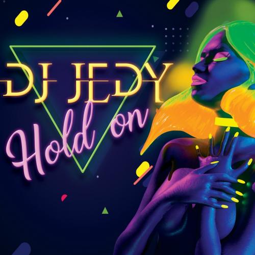 Hold on - DJ JEDY