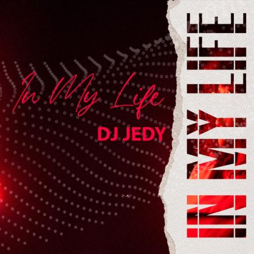 In My Life - DJ Jedy