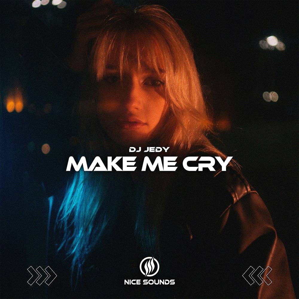 Make Me Cry - DJ JEDY