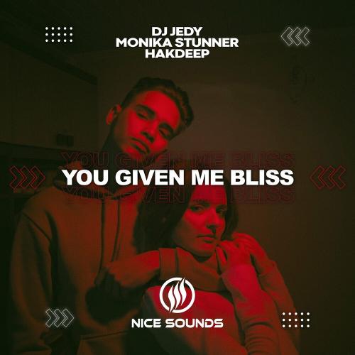 DJ Jedy, Monika Stunner & Hakdeep - You Given Me Bliss