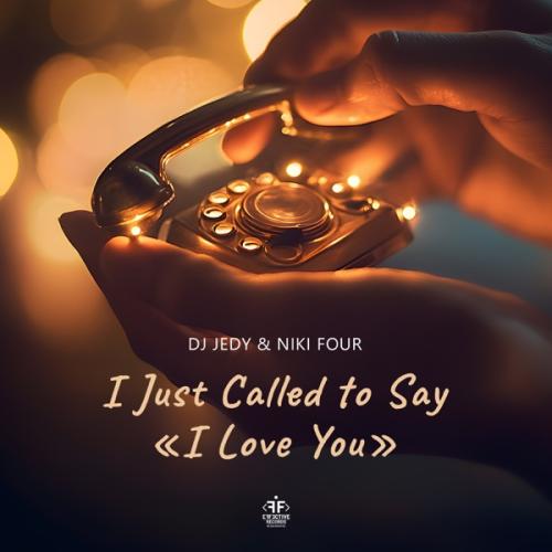 I Just Called to Say I Love You - DJ JEDY & Niki Four