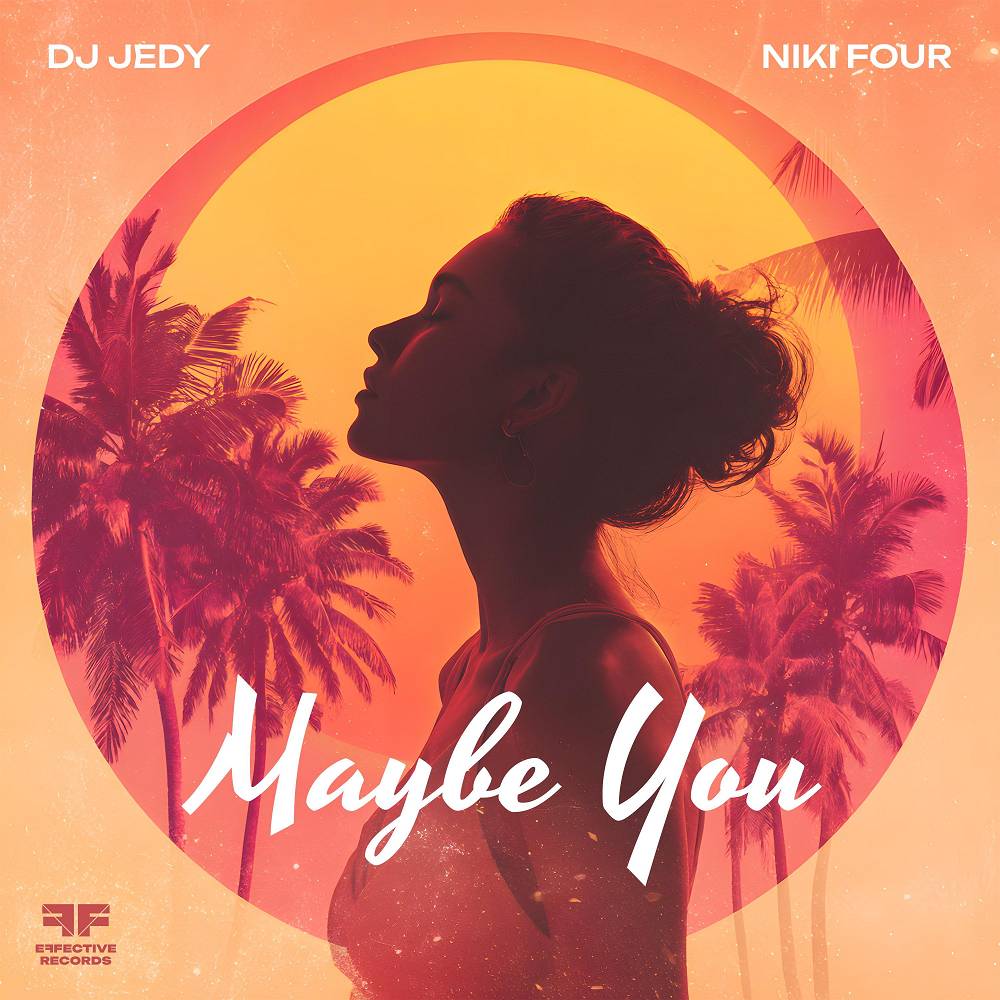 Maybe You - DJ JEDY & Niki Four