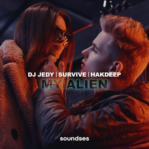 DJ Jedy, SURVIVE & Hakdeep - My Alien