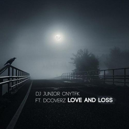 DJ Junior CNYTFK & Dcoverz - Love and Loss