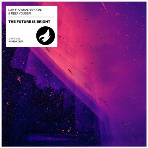The Future Is Bright - Dj K-F, Arman Harooni & Reza Yousefi