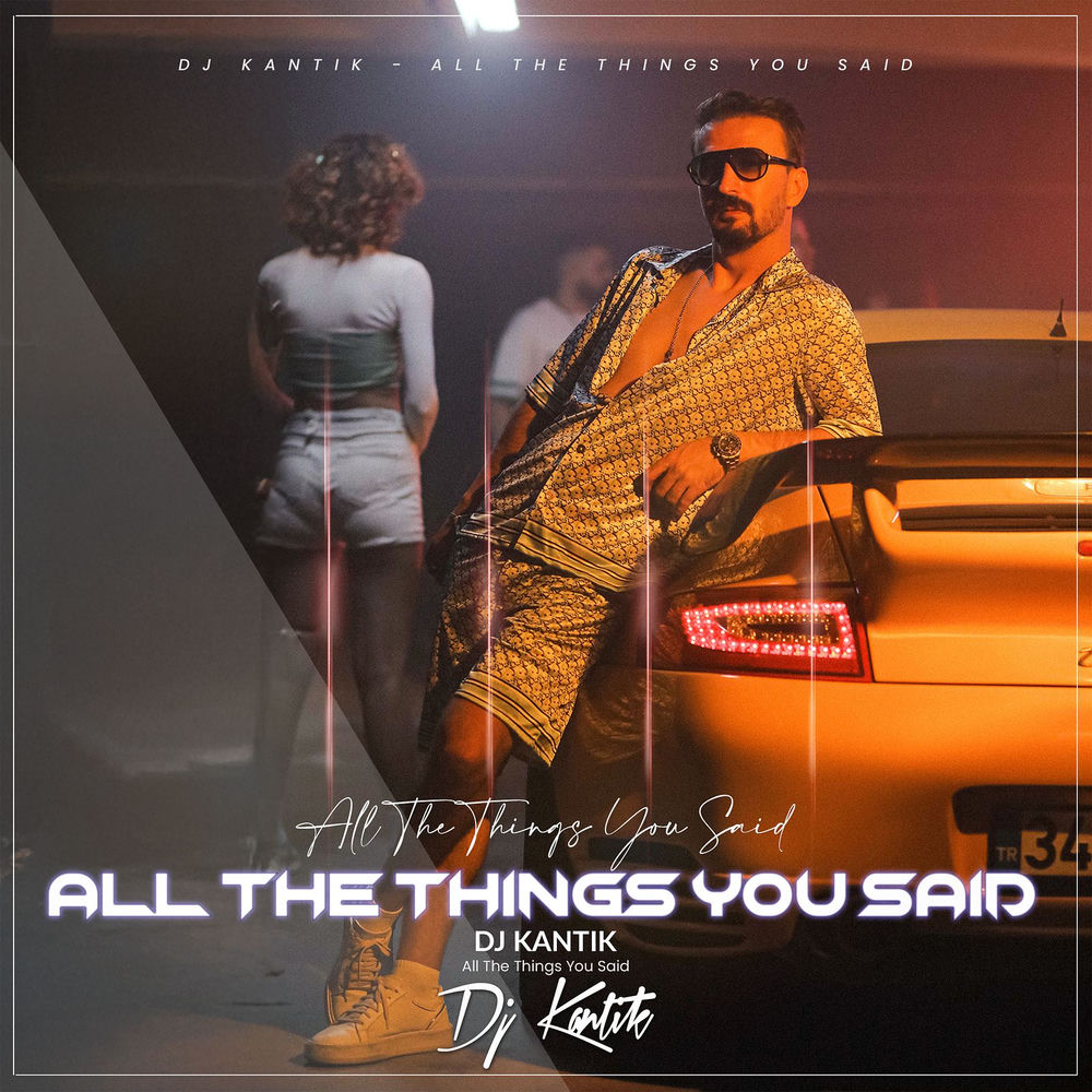 All The Things You Said - Dj Kantik