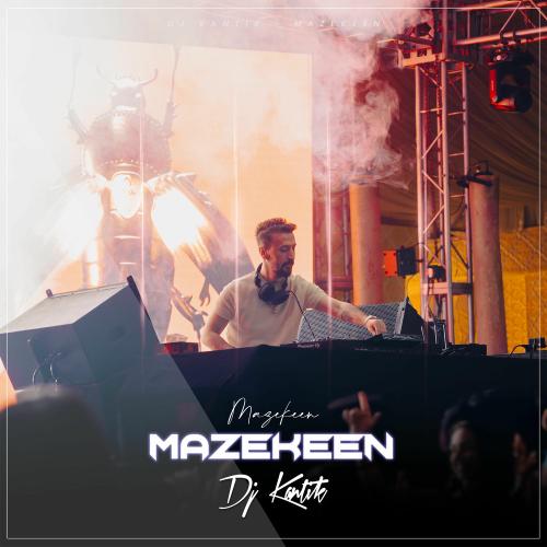 Mazekeen - Dj Kantik