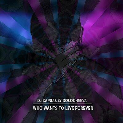 DJ Kapral feat. Dolocheeva - Who Wants To Live Forever (Cover)