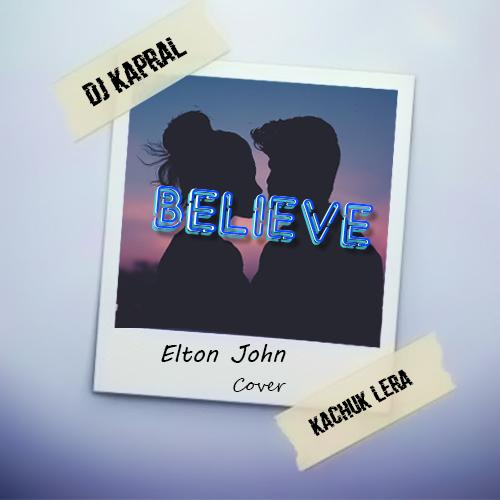 DJ Kapral feat. Kachuk Lera - Believe (Cover)