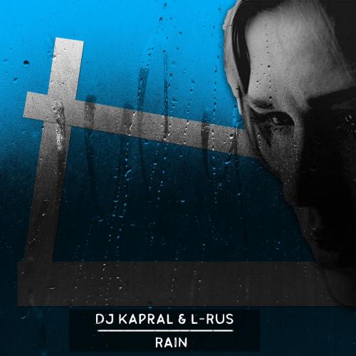 Rain - DJ Kapral feat. L Rus