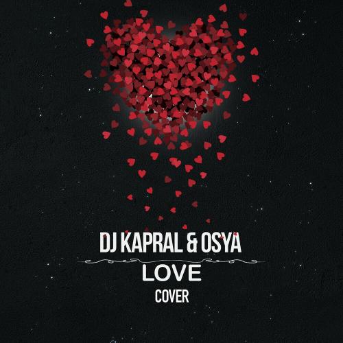 DJ Kapral feat. Osya - Love (Cover)