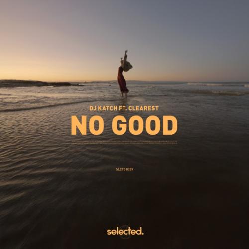 DJ Katch - No Good (feat. Clearest)