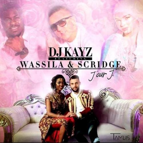 Jour J - DJ Kayz feat. Wassila & Scridge